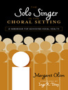 The Solo Singer in the Choral Setting (eBook): A Handbook for Achieving Vocal Health